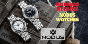 Modelos de Relojes de la Micromarca Nodus Watches